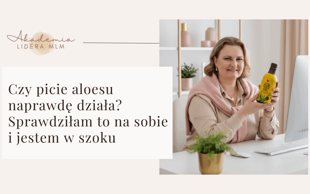 Czy&nbsp;picie aloesu naprawdę działa? Sprawdziłam to&nbsp;na&nbsp;sobie i&nbsp;jestem w&nbsp;szoku