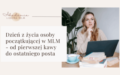 Dzień z życia osoby początkującej w MLM – od pierwszej kawy do ostatniego posta