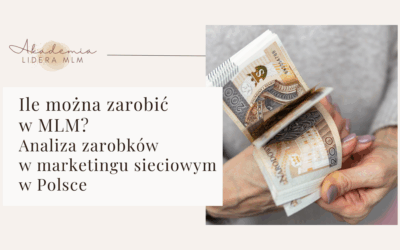 Ile można zarobić w&nbsp;MLM? Analiza zarobków w&nbsp;marketingu sieciowym w&nbsp;Polsce (2023/2024)