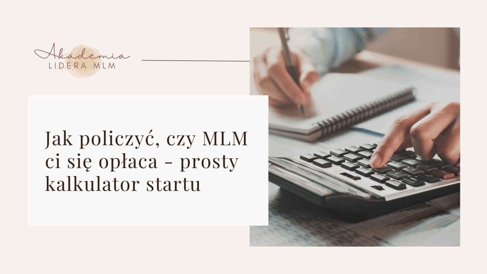 Jak policzyć, czy MLM ci się opłaca – prosty kalkulator startu Jak policzyć, czy MLM ci się opłaca – prosty kalkulator startu