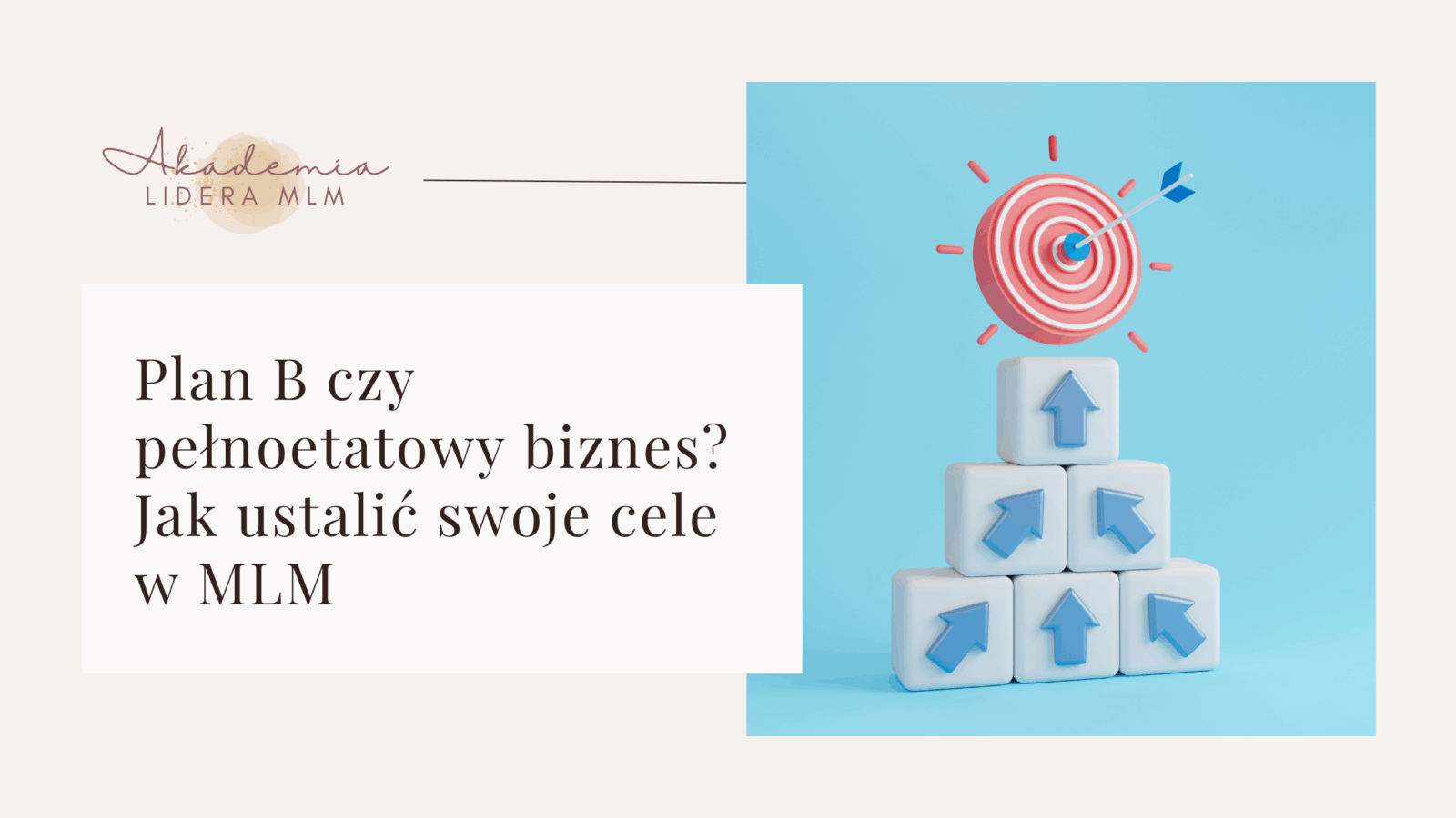 Plan B czy pełnoetatowy biznes Jak ustalić swoje cele w MLM