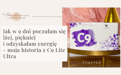 Jak w 9 dni poczułam się lżej, piękniej i odzyskałam energię – moja historia z C9 Lite Ultra