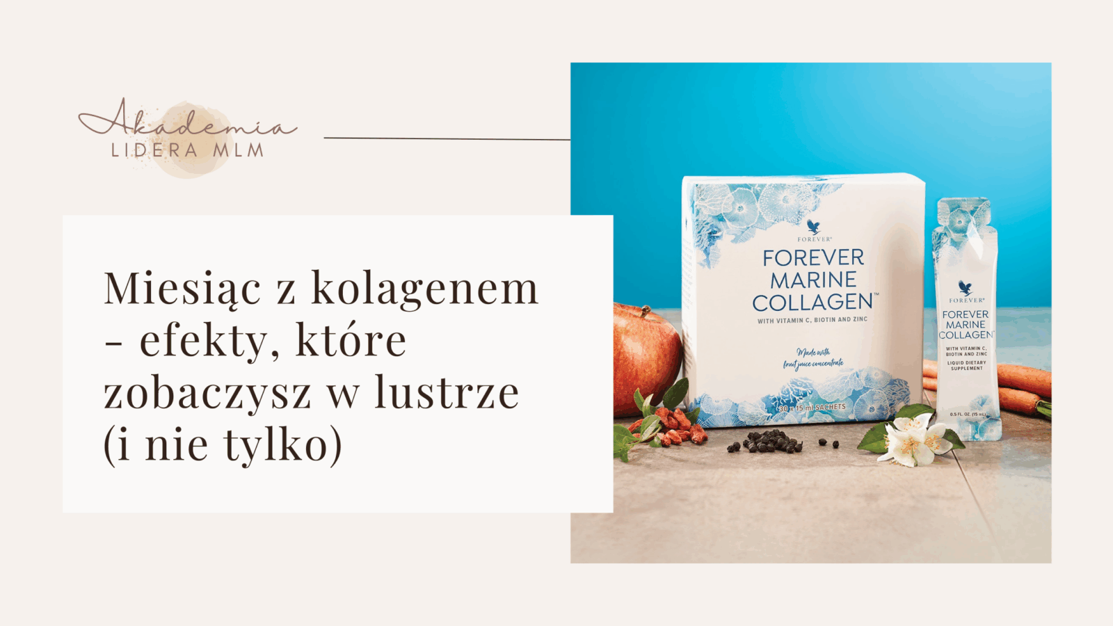 Miesiąc z kolagenem – efekty, które zobaczysz w lustrze (i nie tylko) Akademia Lidera MLM Justyna Kopeć